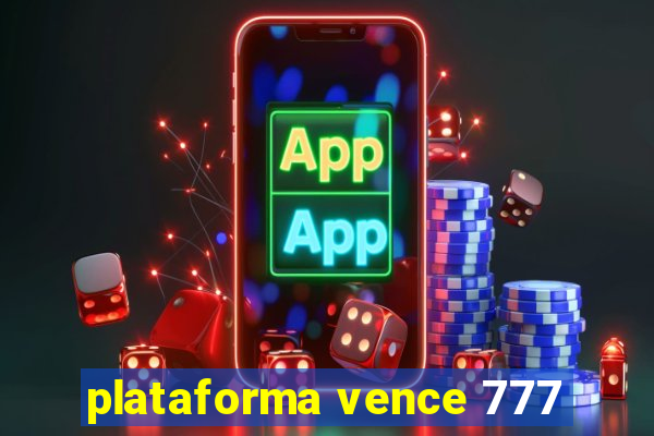 plataforma vence 777